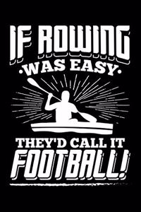 If Rowing was Easy They'd Call IT Football!