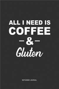 All I Need Is Coffee & Gluten