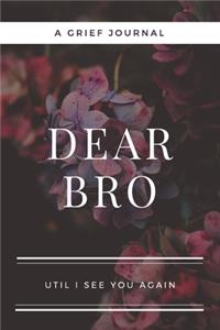 Dear Bro