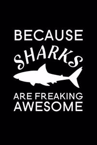 Because Sharks Are Freaking Awesome