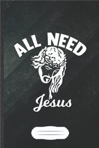 All Need Jesus