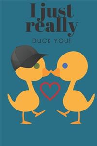 I Just Really Duck You!