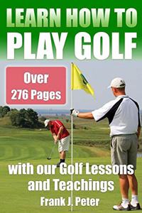 Learn How to Play Golf with our Golf Lessons and Teachings