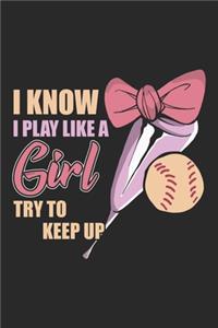 I Know I Play Like A Girl Try To Keep Up