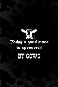 Today's Good Mood Is Sponsored By Cows