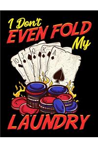 I Don't Even Fold My Laundry