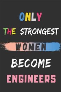 Only the Strongest Women Become Engineers