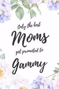 Only the Best Moms Get Promoted To Gammy