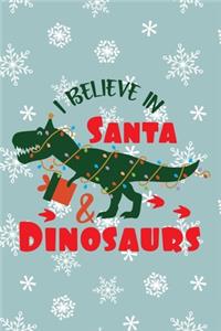 I Believe In Santa And Dinosaurs: Journal Notebook-Cute Dinosaur Cartoon Animals Lights Santa Claus Winter Xmas Christmas December Wide Ruled Paper Winter Blank Lined Workbook for Te