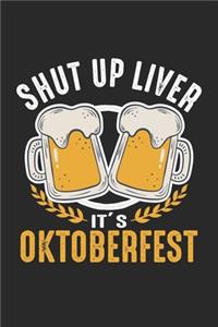 Shut Up Liver It's Oktoberfest