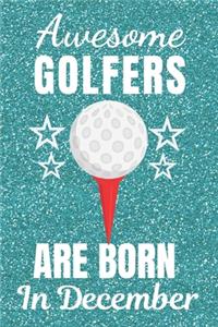 Awesome Golfers Are Born In December