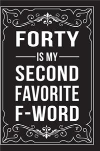 Forty Is My Second Favorite F-Word