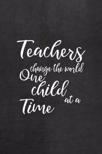Teachers Change The World One Child At A Time