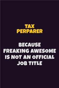 Tax Perparer, Because Freaking Awesome Is Not An Official Job Title