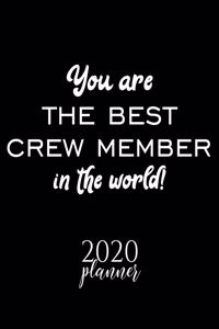 You Are The Best Crew Member In The World! 2020 Planner