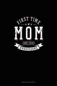 First Time Mom Est. 2019 #Prayforme
