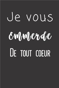 Je vous emmerde de tout coeur