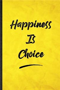 Happiness Is Choice
