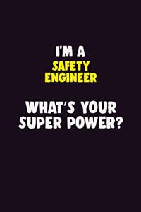 I'M A Safety Engineer, What's Your Super Power?