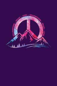 Peace Love Yellowstone