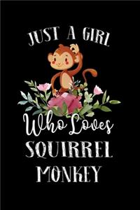 Just a Girl Who Loves Squirrel Monkey