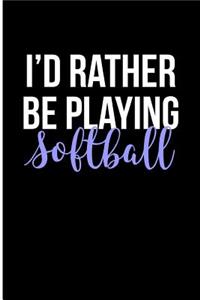 I'd Rather Be Playing Softball
