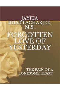 Forgotten Love of Yesterday: The Rain of a Lonesome Heart