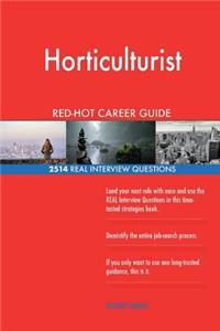 Horticulturist RED-HOT Career Guide; 2514 REAL Interview Questions