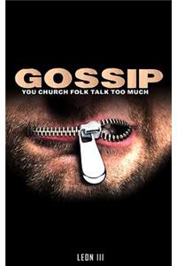 Gossip: You Church Folk Talk Too Much