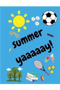 Summer Yaaaaay!