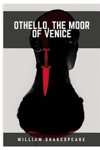 Othello, the Moor of Venice