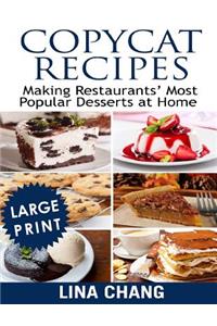 Copycat Recipes Making Restaurants' Most Popular Desserts at Home ***Large Print Black and White Edition***