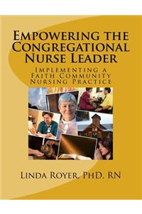 Empowering the Congregational Nurse Leader