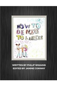 How to be nice to ladies