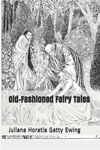 Old-Fashioned Fairy Tales