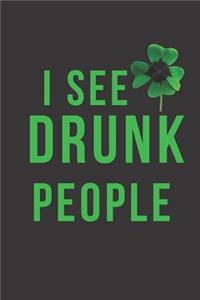 I See Drunk People