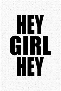 Hey Girl Hey