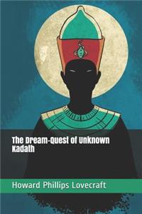 The Dream-Quest of Unknown Kadath