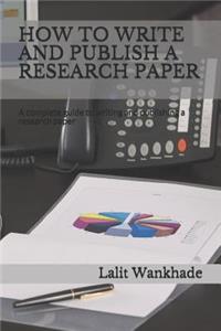 How to Write and Publish a Research Paper