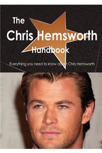 The Chris Hemsworth Handbook - Everything You Need to Know about Chris Hemsworth