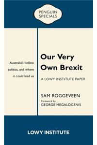 Our Very Own Brexit: Australia's Hollow Politics and Where It Could Lead Us