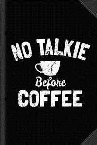 No Talkie Before Coffee Journal Notebook