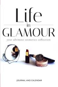 Life in Glamour Your Ultimate Cosmetics Collection