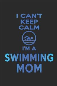 I Can't Keep Calm I'm a Swimming Mom