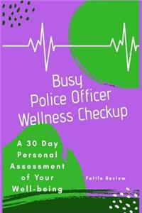 Busy Police Officer Wellness Checkup