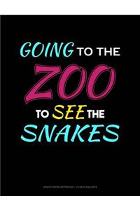 Going to the Zoo to See the Snakes