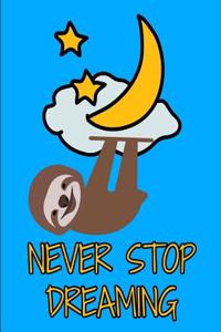 Never Stop Dreaming Smiling Sloth Notebook Journal 150 College Ruled Pages 8.5 X 11