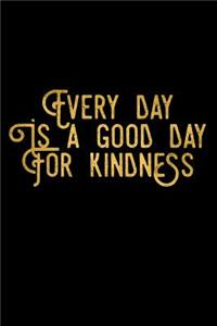 Every Day Is a Good Day for Kindness