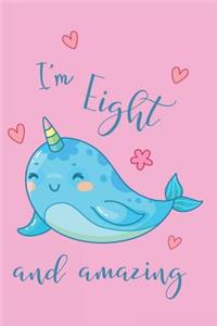 I'm Eight and Amazing Narwhal Notebook