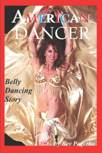 American Dancer: Belly Dancing Story